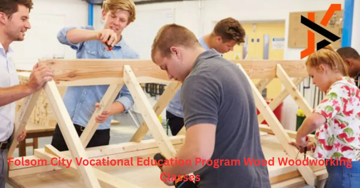 Folsom City Vocational Education Program Wood Woodworking Classes