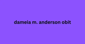 dameia m. anderson obit