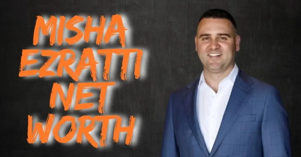 Misha Ezratti Net Worth